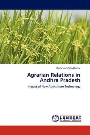 Agrarian Relations in Andhra Pradesh de Illuru Narendra Kumar