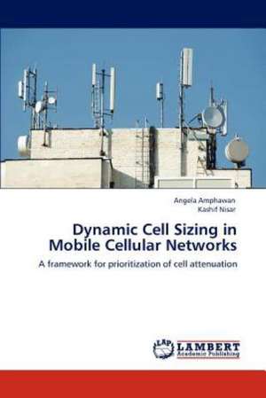 Dynamic Cell Sizing in Mobile Cellular Networks de Angela Amphawan