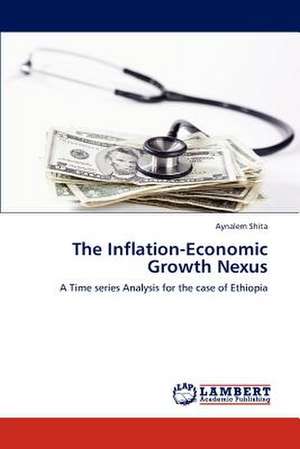 The Inflation-Economic Growth Nexus de Aynalem Shita