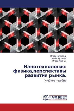 Nanotekhnologiya: fizika,perspektivy razvitiya rynka. de Yatsunskiy Igor'