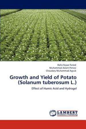 Growth and Yield of Potato (Solanum tuberosum L.) de Hafiz Nazar Faried