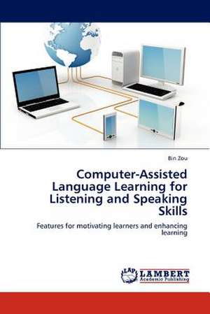 Computer-Assisted Language Learning for Listening and Speaking Skills de Bin Zou