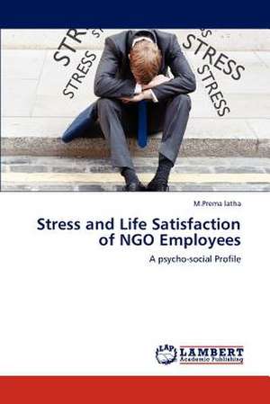 Stress and Life Satisfaction of NGO Employees de M.Prema latha