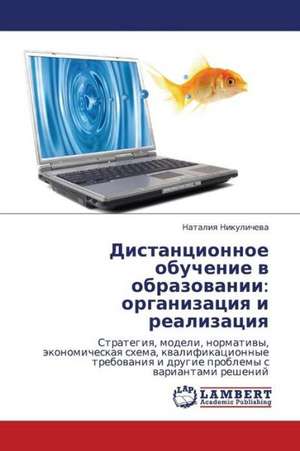 Distantsionnoe obuchenie v obrazovanii: organizatsiya i realizatsiya de Nikulicheva Nataliya