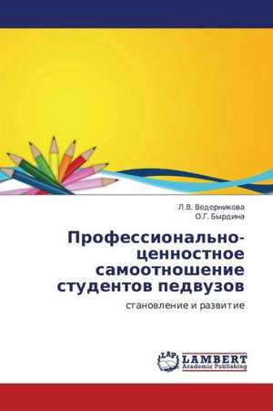 Professional'no-tsennostnoe samootnoshenie studentov pedvuzov de Vedernikova L.V.