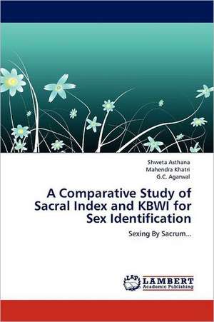 A Comparative Study of Sacral Index and KBWI for Sex Identification de Shweta Asthana