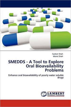 SMEDDS - A Tool to Explore Oral Bioavailability Problems de Sanket Shah