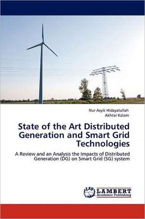 State of the Art Distributed Generation and Smart Grid Technologies de Nur Asyik Hidayatullah