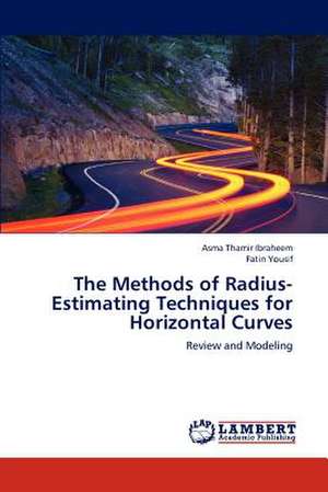 The Methods of Radius-Estimating Techniques for Horizontal Curves de Asma Thamir Ibraheem