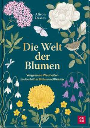 Die Welt der Blumen de Alison Davies