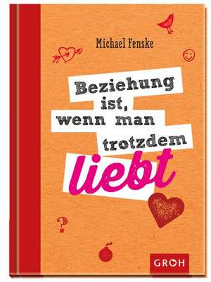 Beziehung ist, wenn man trotzdem liebt de Michael Fenske