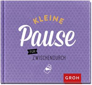 Kleine Pause für zwischendurch de Joachim Groh