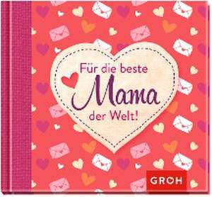 Für die beste Mama der Welt! de Joachim Groh