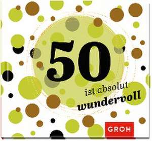 50 ist absolut wundervoll de Joachim Groh