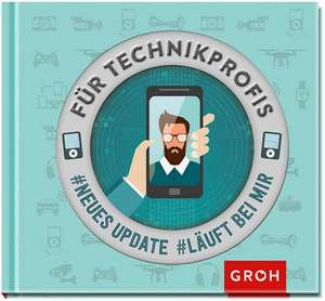 Für Technikprofis: Neues Update - Läuft bei mir de Groh Redaktionsteam