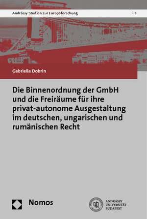 Die Binnenordnung Der Gmbh Und Die Freiraume Fur Ihre Privat-Autonome Ausgestaltung Im Deutschen, Ungarischen Und Rumanischen Recht: Das Verhalten Der Religionsgemeinschaften de Gabriella Dobrin