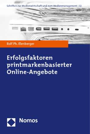 Erfolgsfaktoren printmarkenbasierter Online-Angebote de Rolf P. Illenberger