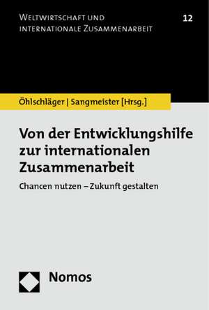 Von der Entwicklungshilfe zur internationalen Zusammenarbeit de Rainer Öhlschläger