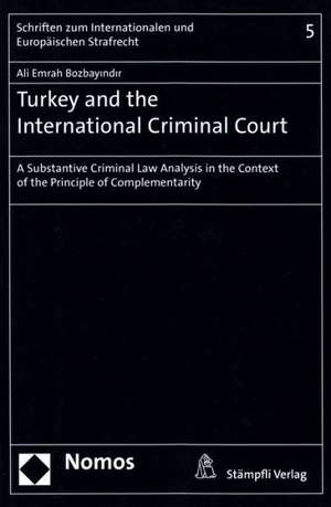 Turkey and the International Criminal Court de Ali Emrah Bozbayindir