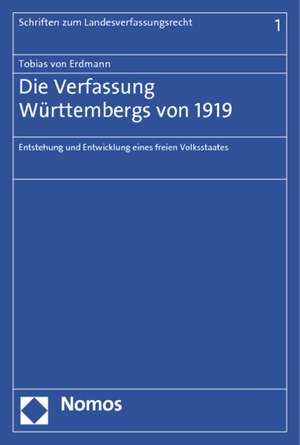 Die Verfassung Württembergs von 1919 de Tobias von Erdmann