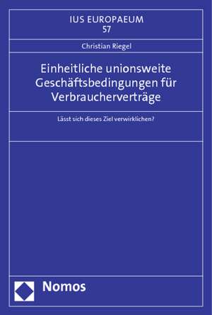 Einheitliche unionsweite Geschäftsbedingungen für Verbraucherverträge de Christian Riegel