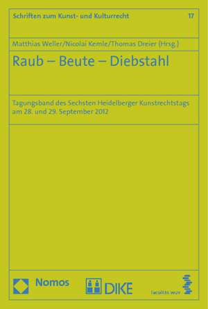 Raub - Beute - Diebstahl de Matthias Weller