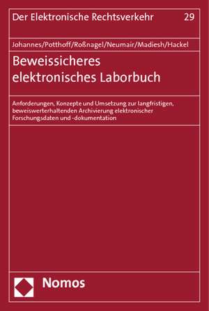 Beweissicheres Elektronisches Laborbuch: Anforderungen, Konzepte Und Umsetzung Zur Langfristigen, Beweiswerterhaltenden Archivierung Elektronischer Fo de Paul C. Johannes