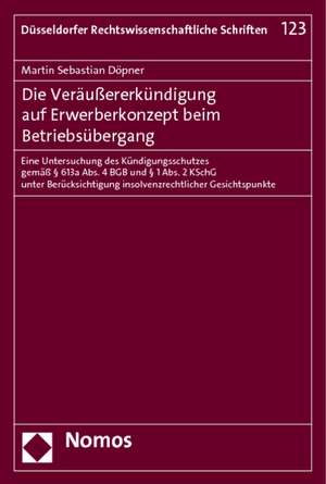 Die Veräußererkündigung auf Erwerberkonzept beim Betriebsübergang de Martin Sebastian Döpner