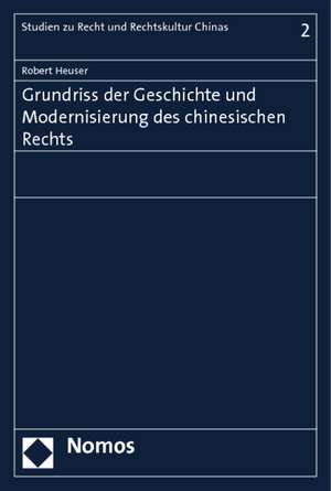 Grundriss Der Geschichte Und Modernisierung Des Chinesischen Rechts: Der Grundrechtsschutz Nach Lissabon - Energie, Umwelt Und We de Robert Heuser