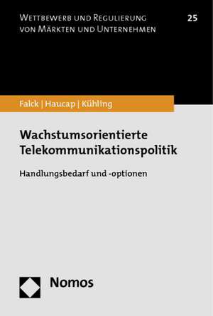 Wachstumsorientierte Telekommunikationspolitik de Oliver Falck