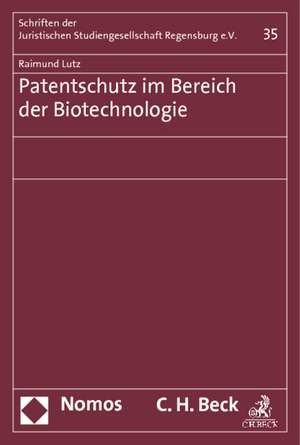 Patentschutz im Bereich der Biotechnologie de Raimund Lutz