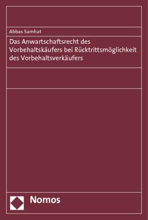 Das Anwartschaftsrecht des Vorbehaltskäufers bei Rücktrittsmöglichkeit des Vorbehaltsverkäufers de Abbas Samhat