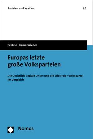 Europas letzte große Volksparteien de Eveline Hermannseder