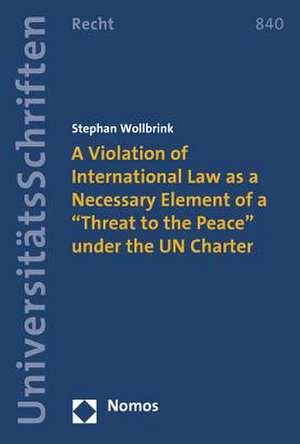 Violation of International Law as a Necessary Element of a 'Threat to the Peace' Under the Un Charter