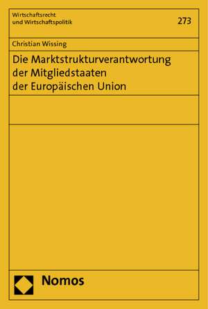 Die Marktstrukturverantwortung Der Mitgliedstaaten Der Europaischen Union: 4. Dusseldorfer Medizinstrafrechtstag de Christian Wissing