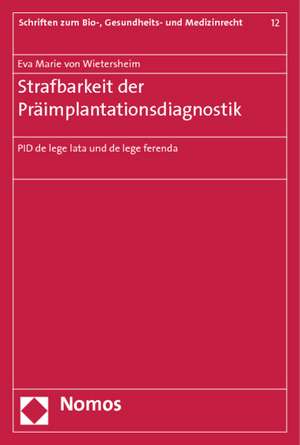 Strafbarkeit der Präimplantationsdiagnostik de Eva Marie von Wietersheim