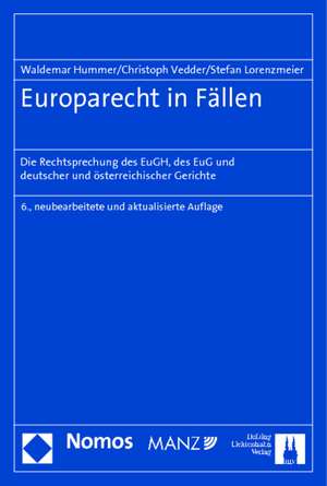 Europarecht in Fallen: Die Rechtsprechung Des Eugh, Des Eug Und Deutscher Und Osterreichischer Gerichte de Waldemar Hummer