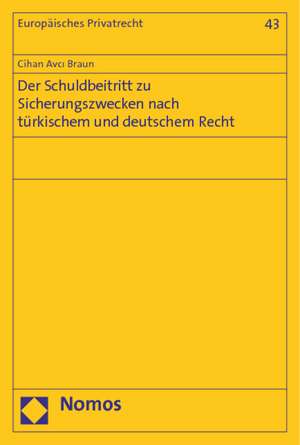 Der Schuldbeitritt zu Sicherungszwecken nach türkischem und deutschem Recht de Cihan Avci Braun