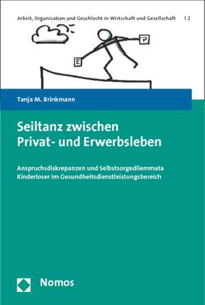 Seiltanz zwischen Privat- und Erwerbsleben de Tanja M. Brinkmann