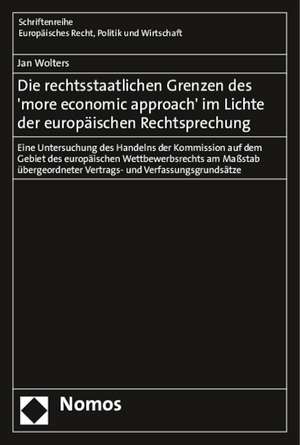 Die rechtsstaatlichen Grenzen des 'more economic approach' im Lichte der europäischen Rechtsprechung de Jan Wolters