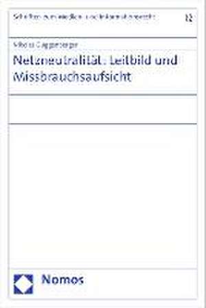 Netzneutralitat: Leitbild Und Missbrauchsaufsicht de Nikolas Guggenberger