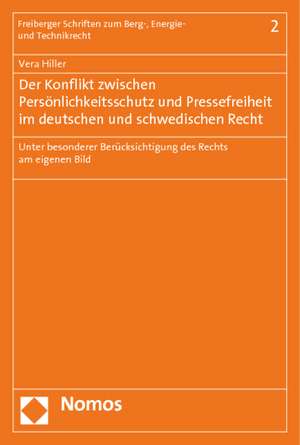 Der Konflikt zwischen Persönlichkeitsschutz und Pressefreiheit im deutschen und schwedischen Recht de Vera Hiller