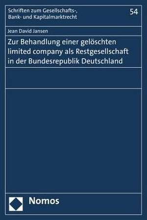 Zur Behandlung Einer Geloschten Limited Company ALS Restgesellschaft in Der Bundesrepublik Deutschland: Staatsverstandnisse Im Existentialismus de Jean David Jansen