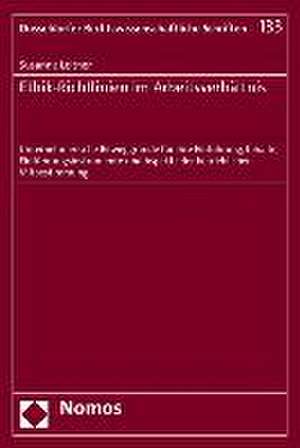 Ethik-Richtlinien Im Arbeitsverhaltnis: Unternehmerische Beweggrunde Fur Ihre Einfuhrung, Inhalte, Einfuhrungsinstrumente Und Aspekte Der Betriebliche de Susanne Leitner