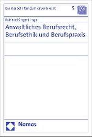 Anwaltliches Berufsrecht, Berufsethik Und Berufspraxis: Ausgewahlte Beitrage Der Jahrestagungen Des Instituts Fur Anwaltsrecht Der Humboldt-Universita de Reinhard Singer