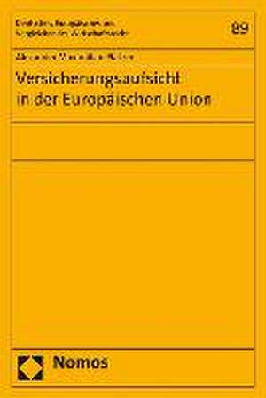 Versicherungsaufsicht in Der Europaischen Union: Vertragliche Schuldverhaltnisse de Alexander Maximilian Platzer