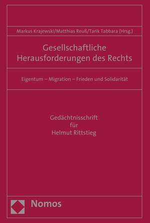 Gesellschaftliche Herausforderungen Des Rechts: Eigentum - Migration - Frieden Und Solidaritat de Markus Krajewski