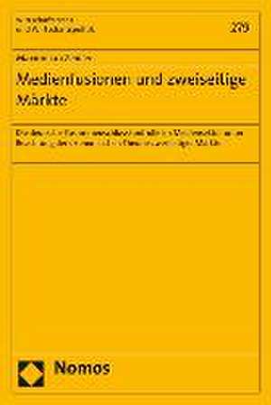 Medienfusionen Und Zweiseitige Markte: Die Deutsche Zusammenschlusskontrolle Im Mediensektor Unter Beachtung Der Okonomischen Theorie Zweiseitiger Mar de Maximilian Zeidler