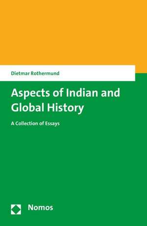 Aspects of Indian and Global History de Dietmar Rothermund