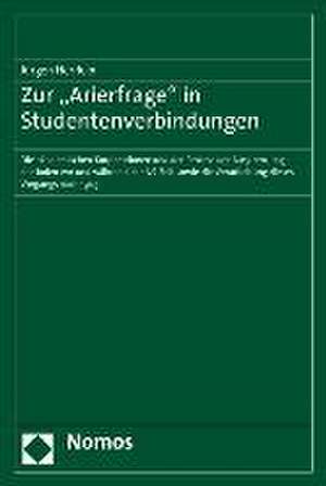 Zur 'Arierfrage' in Studentenverbindungen: Die Akademischen Korporationen Und Der Prozess Der Ausgrenzung Der Juden VOR Und Wahrend Der NS-Zeit Sowie de Jürgen Herrlein